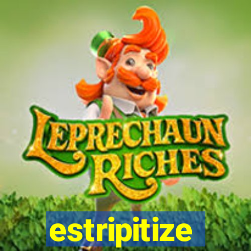 estripitize