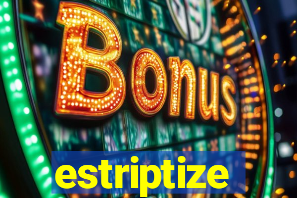 estriptize