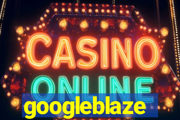 googleblaze