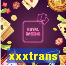 xxxtrans